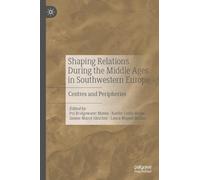 Shaping Relations During the Middle Ages in Southwestern Europe: Centres and Peripheries