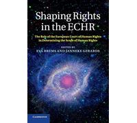 Shaping Rights in the Echr: The Role of the European Court of Human Rights in Determining the Scope of Human Rights