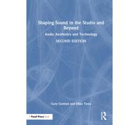 Shaping Sound in the Studio and Beyond : Audio Aesthetics and Technology