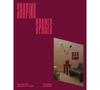 Shaping Spaces : The Art of Making A Home