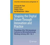 Shaping the Digital Future Through Innovation and Practice : Proceedings of the 19th International Conference on Wirtschaftsinformatik, Wurzburg, Germany, 2024 - Vol. 4
