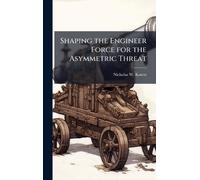 Shaping the Engineer Force for the Asymmetric Threat