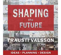 Shaping the Future: Ideas - Planning - Design