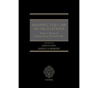 Shaping the Law of Obligations: Essays in Honour of Professor Ewan McKendrick KC