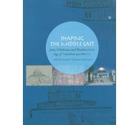 Shaping the Middle East: Jews, Christians, and Muslims in an Age of Transition 400-800 C.E.: 20 (The Joseph and Rebecca Meyerhoff Center for Jewish ... and Texts in Jewish History and Culture)