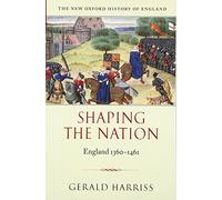 Shaping the Nation: England 1360-1461 (New Oxford Histo - Paperback NEW Harriss,