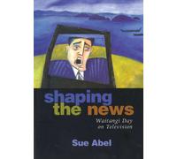 Shaping the News: Waitangi Day on Television