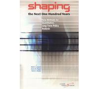 Shaping the Next One Hundred Years: New Methods for Quantitative, Long-term Policy Analysis
