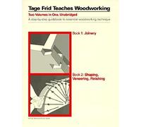 Shaping, Veneering, Finishing (Bk. 2) (Tage Frid Teaches Woodworking)