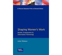 Shaping Women's Work: Gender, Employment and Information Technology (Longman Sociology Series)