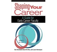 Shaping Your Career : A Guide for Early Career Faculty