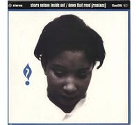 Shara Nelson - Inside Out / Down That Road Remixes