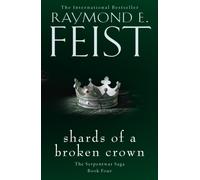 Shards of a Broken Crown: (The Serpentwar Saga Book 4)
