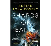 Shards of Earth: Adrian Tchaikovsky: 1 (The Final Architecture)