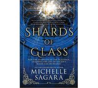 Shards of Glass: A Novel: 1 (The Academia Chronicles, 1)