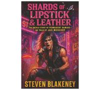 Shards of Lipstick & Leather: The Untold Story of Permanent Damage - as told by Jax Mercury (Backstage Gospel: The Jax Mercury Chronicles)