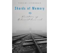 Shards of Memory: Narratives of Holocaust Survival