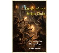 Shards of the Broken Chain: Book Four of the Flanaess Deeps: 4