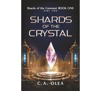Shards of the Crystal: Shards of the Covenant BOOK ONE PART TWO
