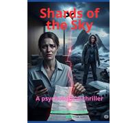 Shards of the Sky: A psychological thriller