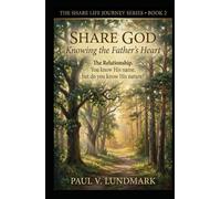 SHARE GOD: KNOWING THE FATHER'S HEART (The Share Life Journey Series)