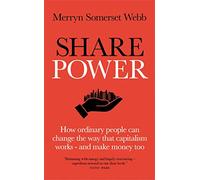 Share Power: How ordinary people can change the way that capitalism works - and make money too