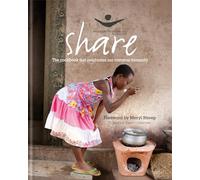 SHARE:THE COOKBOOK THAT CELEBRATES OUR C: The Cookbook That Celebrates Our Common Humanity (Women for Women International)