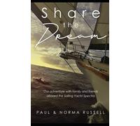 Share the Dream: A sailing adventure with family and friends
