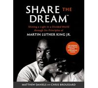 Share the Dream Bible Study Guide plus Streaming Video: Shining a Light in a Divided World through Six Principles of Martin Luther King Jr.