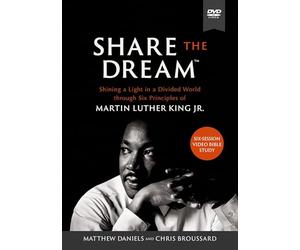 Share the Dream Video Study: Shining a Light in a Divided World Through Six Principles of Martin Luther King Jr. [DVD]