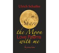 Share the Moon with me: Love Poems