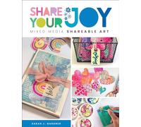 Share Your Joy: Mixed Media Shareable Art