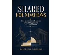 Shared Foundations: Core Constitutional Doctrines of the Philippine and U.S. Constitutions