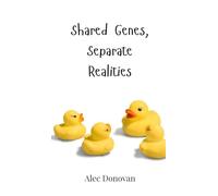 Shared Genes, Separate Realities