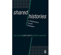 Shared Histories: A Palestinian-Israeli Dialogue