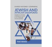 Shared Histories: Comparing Jewish and African Diasporas: Shadows of Suffering: A Comparative History of the Jewish and African Diasporas