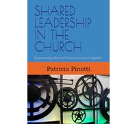 SHARED LEADERSHIP IN THE CHURCH: Empowering Men and Woman to serve together