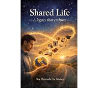 Shared Life: A legacy that endures