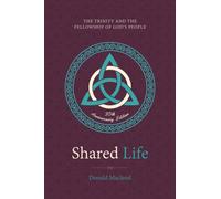 Shared Life : The Trinity and the Fellowship of God's People