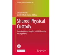 Shared Physical Custody : Interdisciplinary Insights in Child Custody Arrangements