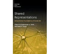 Shared Representations: Sensorimotor Foundations of Social Life (Cambridge Social Neuroscience)