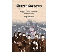 Shared Sorrows: A Gypsy Family Remembers the Holocaust: 6