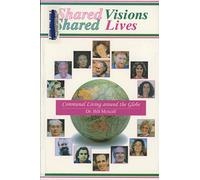 Shared Visions, Shared Lives: Communal Living Around the Globe