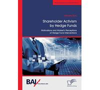 Shareholder Activism by Hedge Funds: Motivations and Market's Perceptions of Hedge Fund Interventions