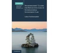 Shareholders' Claims for Reflective Loss in International Investment Law (Cambridge International Trade and Economic Law)