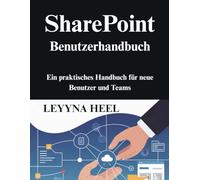 SharePoint Benutzerhandbuch: Ein praktisches Handbuch für neue Benutzer und Teams