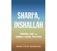 Shari‘a, Inshallah: Finding God in Somali Legal Politics (Cambridge Studies in Law and Society)