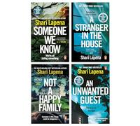 Shari Lapena 4 Books Collection Set (A Stranger in the House, An Unwanted Guest, Someone We Know & Not a Happy Family)