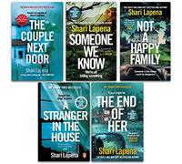 Shari Lapena 5-Book Collection Set: Includes The Couple Next Door, The End of Her, Not a Happy Family, Someone We Know, and A Stranger in the House.