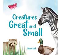 Shari Last Creatures Great & Small: A delightful rhyming introduction to Shari Last Multicolor